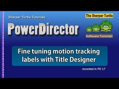 PowerDirector - Fine tune motion tracking labels using title designer